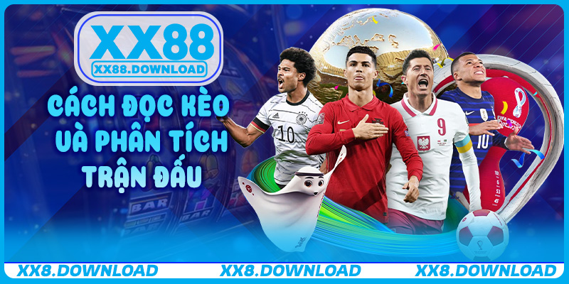 Cách đọc kèo và phân tích trận đấu hiệu quả khi Cá Cược Bóng Đá tại XX88